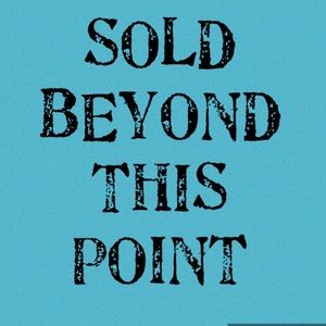 SOLD BETOND THIS POINT